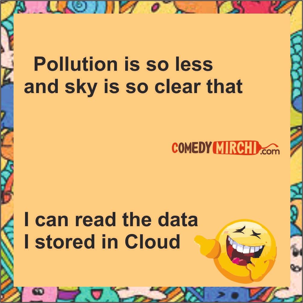 Data Cloud Hindi Funny Jokes – प्रदूषण इतना कम